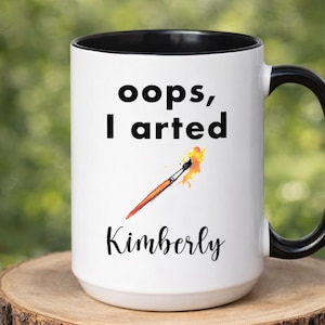 Oops I Arted Mug, Personalized Artist Mug, Artist Gifts For Women, Painter Mug, Artist Coffee Mug, Artist Cup, Painter Coffee Mug