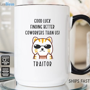 Good Luck Finding Better Coworkers Than Us Mug, Coworkers Leaving Gift, Coworkers Leaving Mug, Traitor Coworker Mug
