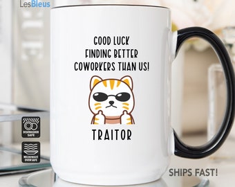 Good Luck Finding Better Coworkers Than Us Mug, Coworkers Leaving Gift, Coworkers Leaving Mug, Traitor Coworker Mug