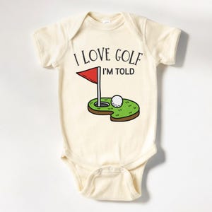 I Love Golf I&#39;m Told Onesie®, Future Golfer Baby Bodysuit, Baby Golfer Natural Onesie®, Cute Golfing Baby Onesie® (LB-ANGT4806)