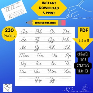 May include: A printable cursive handwriting practice worksheet with 230 pages. The worksheet features all the letters of the alphabet in cursive script. The worksheet is 8.5 inches by 11 inches and is available as a PDF download.
