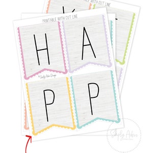 May include: Printable PDF banner with cut lines included. The banner says "Happy" in a white font on a light wood grain background. Each letter is on a separate flag with a scalloped edge and a different pastel color.