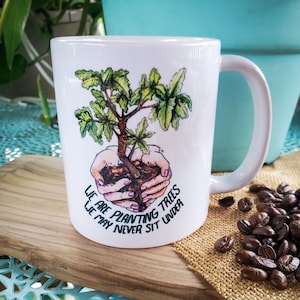 Planting Trees - 11oz Ceramic Coffee // Tea Mug Tree Oak Maple Gift Arbor Day Nature Earth Day Cup