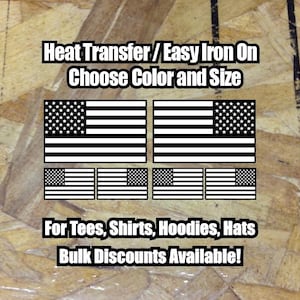 May include: Black and white American flag design for heat transfer. The image includes the text "Heat Transfer / Easy Iron On Choose Color and Size" and "For Tees, Shirts, Hoodies, Hats Bulk Discounts Available!"