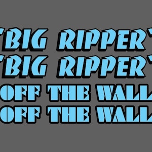 May include: Graphic design featuring the words "BIG RIPPER" in a bold, light blue font with a black outline, repeated twice. Below, the phrase "OFF THE WALL" is also repeated twice, in the same style, all on a gray background.