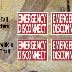 May include: Four red stickers with white text that reads "EMERGENCY DISCONNECT". The stickers are 3.5 inches wide by 2.5 inches tall and the letters are 1 inch tall.