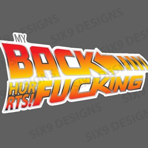 My Back Hurts Parody Back to the Future Funny Carpenter Builder Getting Old Pain Worker Decal Sticker 5"