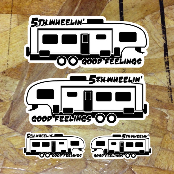 5th Wheelin' Good Feelings 5th Wheel Sticker Camper RV Trailer Hydroflask Decal - 4 for 1