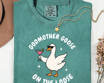 Comfort Colors® Godmother Goose On the Loose Shirt, Funny Goose Shirt, Godmother Silly Goose Shirt, Baby Shower Gift, Pregnancy Announcement