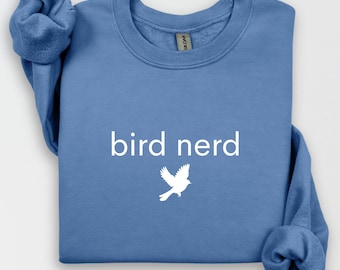 Bird Nerd Sweatshirt, Gift for Birdwatchers, Ornithology Birder Sweatshirt, Birdwatching Gift, Funny Bird Sweatshirt, Bird Lover Gift