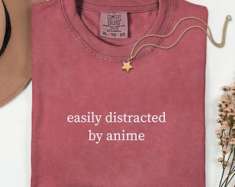 Comfort Colors® Anime Shirt, Easily Distracted by Anime Shirt, Anime Lover Gift, Otaku Shirt, Japanese Manga Shirt, Aesthetic Funny Anime