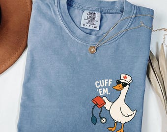 Comfort Colors® Nurse Goose Shirt, Silly Goose Nurse Shirt, Funny Nurse Healthcare Shirt, ER Nurse Shirt, RN Nurse Gift, Nurse Appreciation
