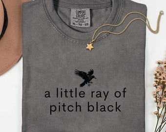 Comfort Colors® Funny Crow Shirt, A Little Ray of Pitch Black, Gothic Raven Shirt, Dark Humor Sarcastic Gift, Vintage Goblincore Witchy Gift