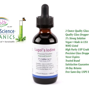 2 oz 5% Lugols Iodine Strong Solution Earth Science Organics 2oz Bottle w/Dropper • High Purity • WHO LISTED (2 Oz Total)