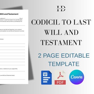 May include: A white document titled "Codicil to Last Will and Testament" with fillable fields. The document is accompanied by the text "2 PAGE EDITABLE TEMPLATE" and icons for Word, PDF, and Canva.