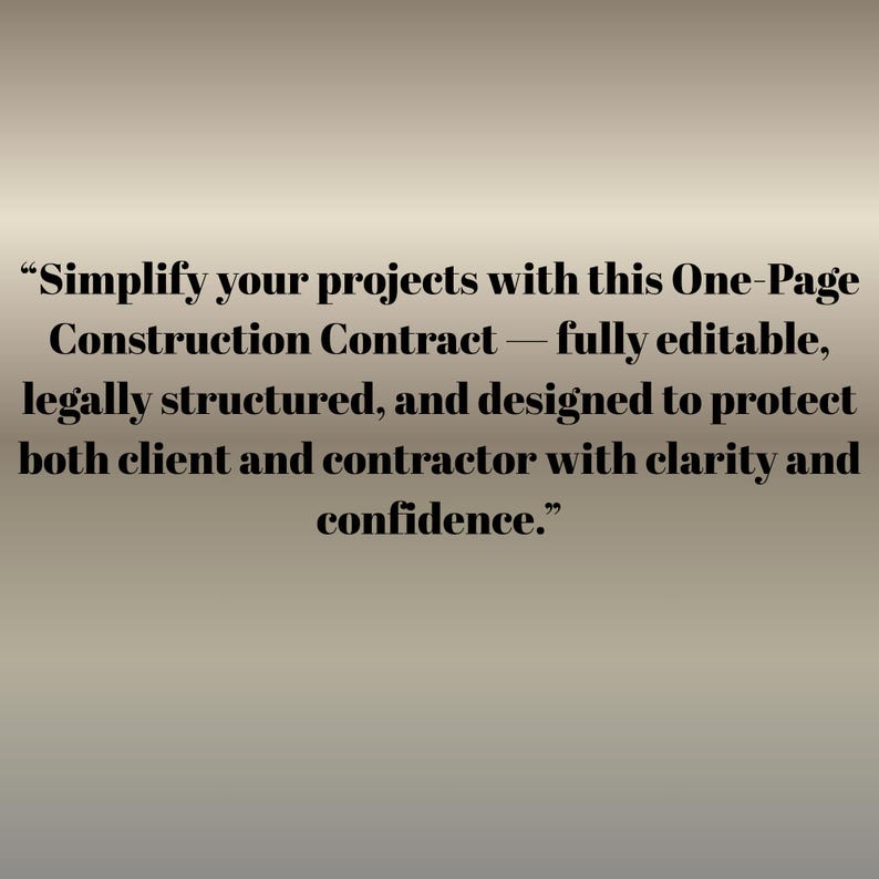 May include: Text on a gradient background reads: "Simplify your projects with this One-Page Construction Contract - fully editable, legally structured, and designed to protect both client and contractor with clarity and confidence."
