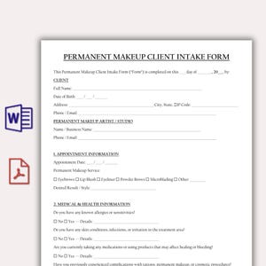 May include: A white Permanent Makeup Client Intake Form document featuring sections for client details, artist information, appointment specifics, and medical history. The form includes checkboxes for services like eyebrows, lip blush, and microblading.