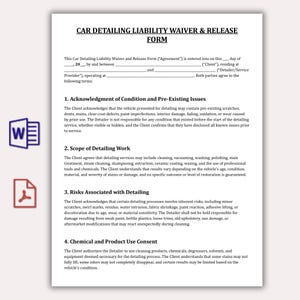 May include: Car detailing liability waiver and release form. The document outlines terms and conditions for detailing services, including acknowledgment of vehicle condition, detailing scope, associated risks, and product use consent. Includes a Microsoft Word icon and a PDF icon.