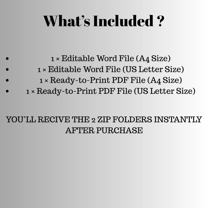 May include: A graphic with the text "What's Included?" lists four files: editable Word files (A4 and US Letter sizes) and ready-to-print PDF files (A4 and US Letter sizes). The text "YOU'LL RECIVE THE 2 ZIP FOLDERS INSTANTLY AFTER PURCHASE" is also included.