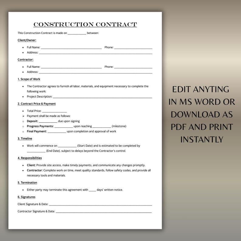 May include: A construction contract template with fillable fields for client, contractor, scope of work, price, and timeline. The document includes the text "EDIT ANYTHING IN MS WORD OR DOWNLOAD AS PDF AND PRINT INSTANTLY."