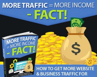 More Traffic = More Income - Fact - eBook