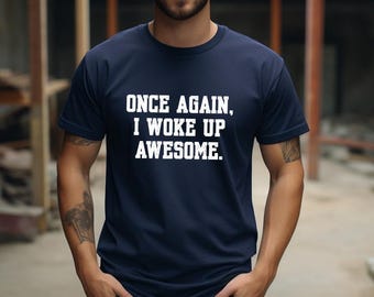 Funny mens T-shirt, Funny fathers day T-Shirt, Sarcastic humor for men, Cool mens shirt, Shirt for boyfriend, Sarcastic humor, Fathers day