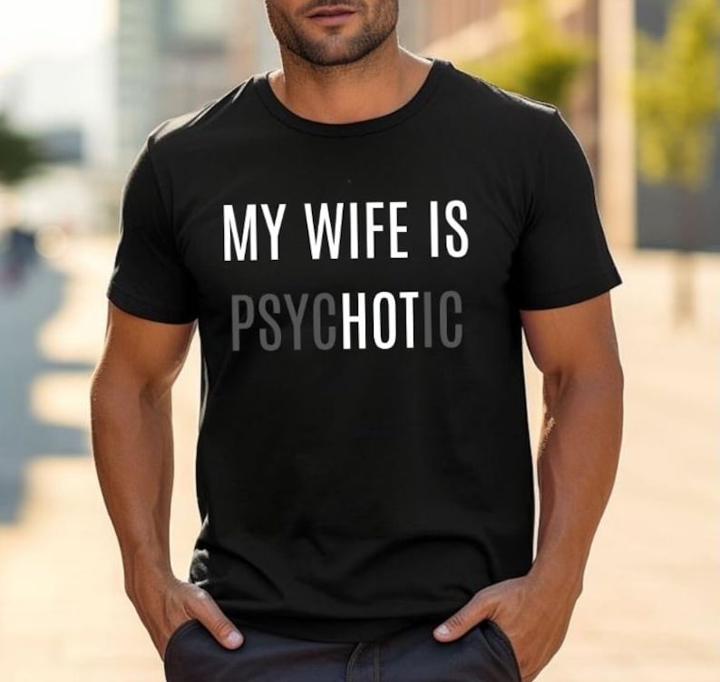 External example of My Wife Is Psychotic typography showing how the marriage joke circulates across apparel