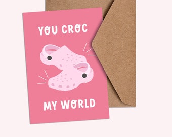You Croc My World Card | Valentines Day Card | Anniversary Card