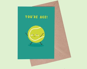 Tennis Pun Greeting Card: You're Ace! - Friendship Appreciation
