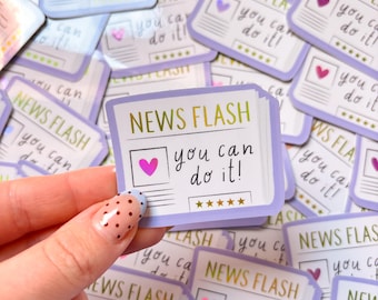 News Flash You Can Do It  Holographic Sticker | Laptop Sticker | Positivity Sticker