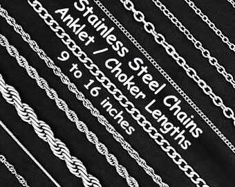 May include: A collection of silver-toned stainless steel chains in various link styles, including rope and cable designs. The text reads Stainless Steel Chains Anklet / Choker Lengths 9 to 16 inches, displayed against a solid black background.