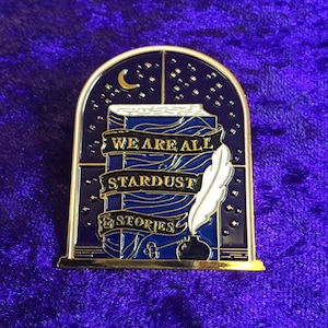 We are all stardust and stories, Erin Morgenstern, The Starless Sea, Book quote, enamel pin, handmade pin, book pin, book badge