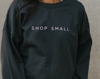 Shop Small Sweatshirt | Small Business Sweatshirt | Vintage | Unisex Men's Women's | Gift | Soft | Trendy | Minimalistic | Grey | Creator