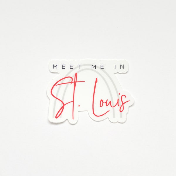 Meet Me In St. Louis Sticker | Waterbottle | Waterproof | Gifts for Her Him | Saint Louis Inspired | Cardinals | Scratchproof | Blues | MO