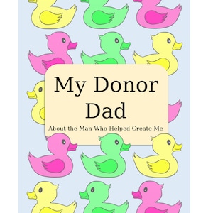 Our Family's Donor / My Donor Dad Baby Book for Single Moms by Choice, Journal, Solo Mother, Pregnancy