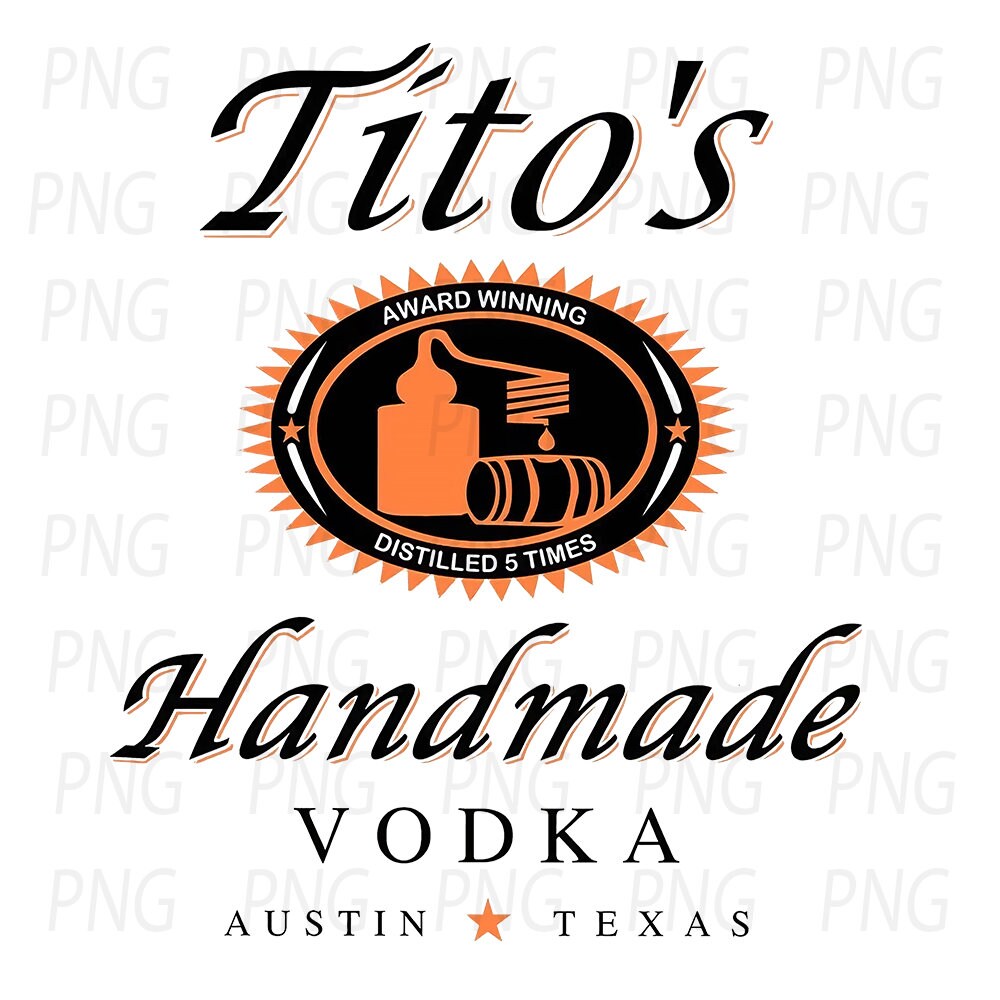 Tito Crewneck Png, TITO'S Handmade Vodka Png, Austin Texas Label Png ...