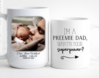 Personalized Photo Preemie Dad Mug,  I am a Preemie Dad, What's Your Superpower, Preemie Dad Gift, Father's Day Gift, Encouragement Gift