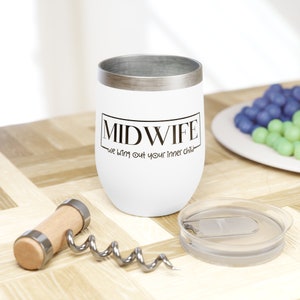 Personalized Midwife Insulated Wine Tumbler, Gift for Midwife, We Bring Out Your Inner Child Travel Mug, Thank you Gift, Graduation Gift