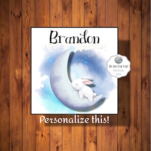 Personalized  Hospital Name Crib Card , Adorable Moon and Bunny Hospital Bed Space Name Card, Crib Art, Nursery Name Art, Digital File