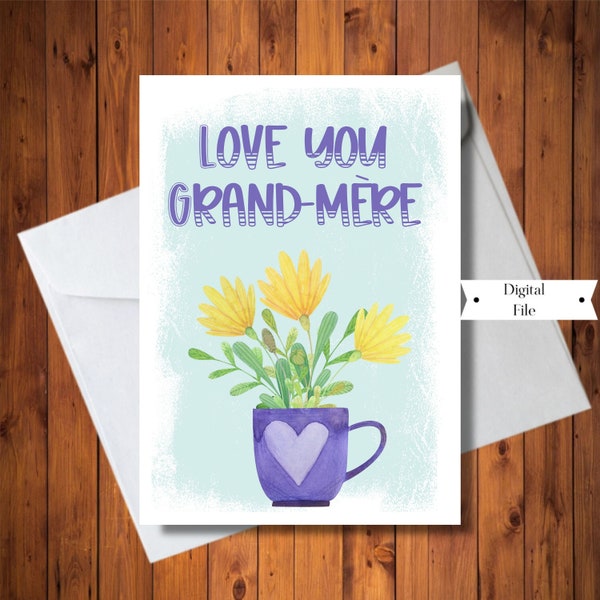 Mother's Day Card for Grand-Mere , Birthday Card For Grand-Mere , Thank You Card for Grand Mere, Digital File, Instant Download