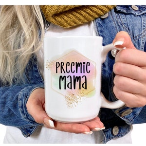 Preemie Mama Mug, Preemie Mom Gift, NICU Mom Mug, Preemie Awareness Mug, Supportive Gift, Mother&#39;s Day Gift