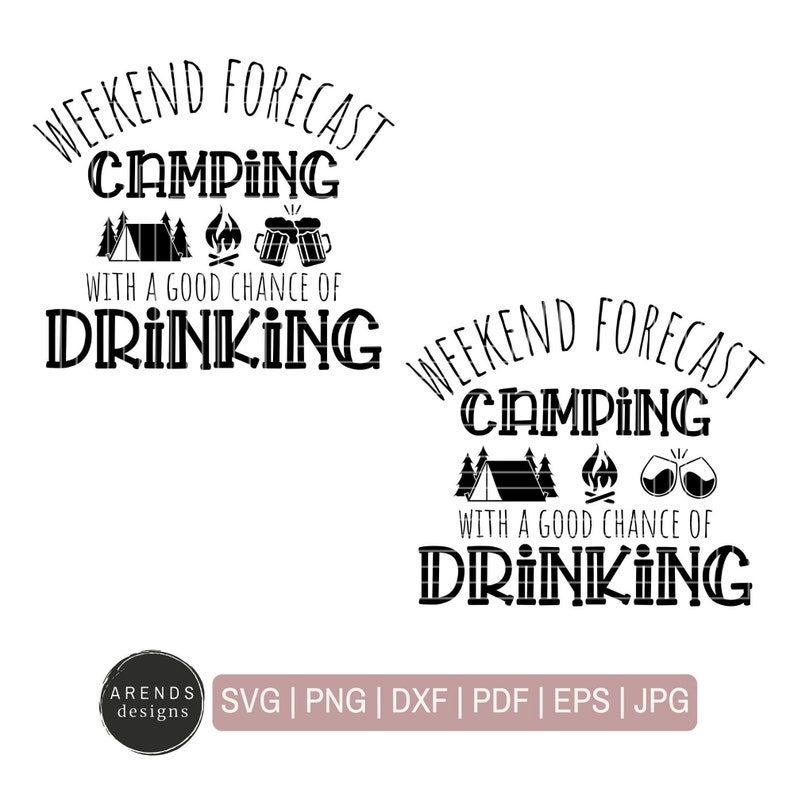 Download Weekend Forecast Camping With A Good Chance Of Drinking Svg Camping Drinking Svg Cut Friendly Instant Download Cricut Silhouette Cameo Clip Art Art Collectibles