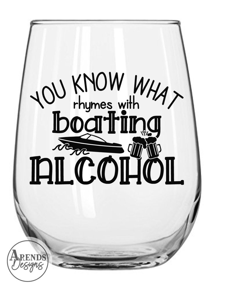 You Know What Rhymes with Boating...Alcohol SVG Alcohol SVG Etsy