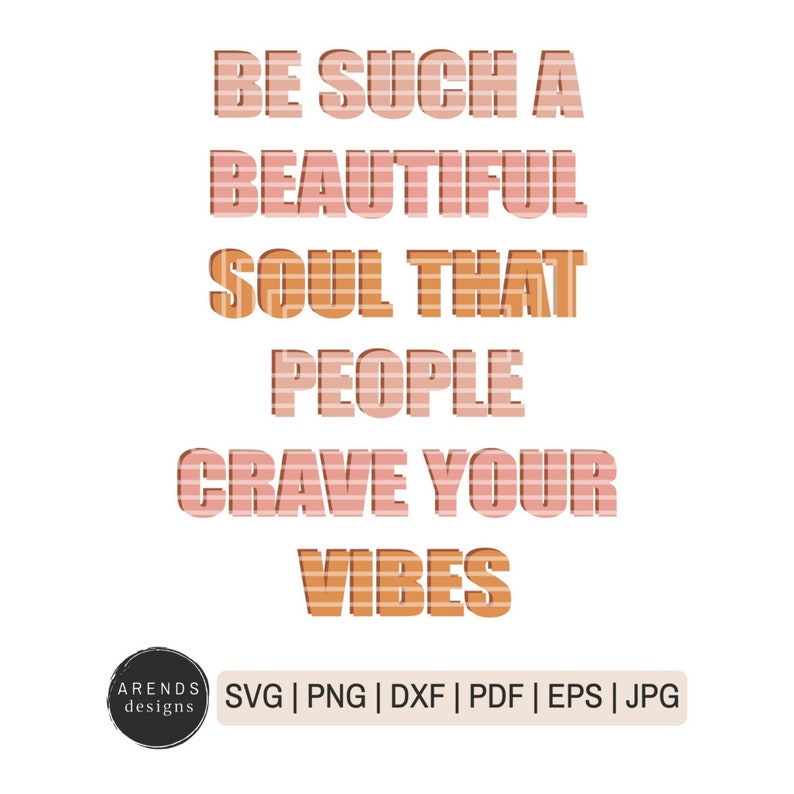 Hobo Beautiful Soul PNG Cut Friendly Instant Download Cricut Silhouette Cameo Be Such A Beautiful Soul That People Crave Your Vibes SVG