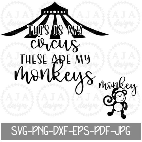 This Is My Circus These Are My Monkeys Svg Monkey Svg Etsy