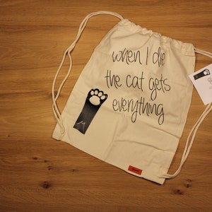 When I die the cat gets everything Jute/Beutel/Tasche/Festivalbag/Baumwollbeutel/Turnbeutel/Jutebeutel/Juterucksack/Stofftasche/stoffbeutel Bild 1