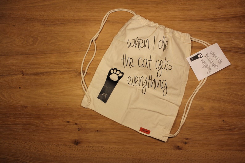 When I die the cat gets everything Jute/Beutel/Tasche/Festivalbag/Baumwollbeutel/Turnbeutel/Jutebeutel/Juterucksack/Stofftasche/stoffbeutel Bild 1