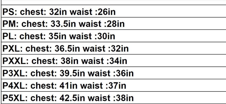 May include: A white table with black text displays a size chart for clothing. Sizes range from PS to P5XL, with chest and waist measurements in inches. The chart includes chest sizes from 32 inches to 42.5 inches and waist sizes from 26 inches to 38 inches.