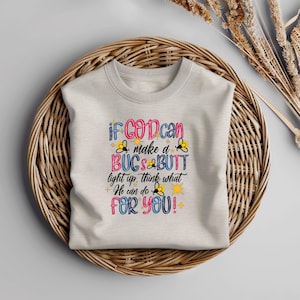 If God can make bugs butt light up