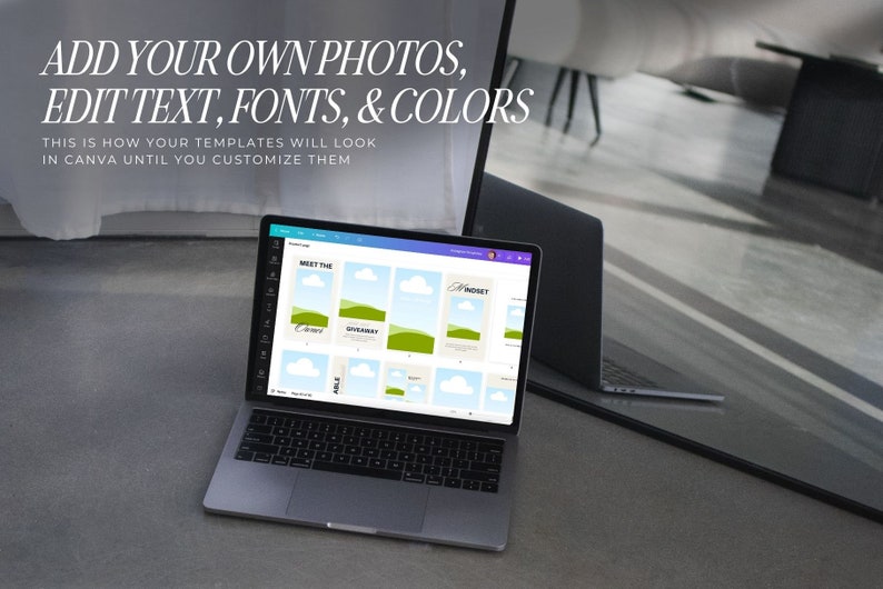 May include: A silver laptop displaying a Canva interface with multiple vertical social media templates featuring green hills and blue clouds. The screen shows text including MEET THE, GIVEAWAY, MINDSET, and ABLE. White text above reads ADD YOUR OWN PHOTOS, EDIT TEXT, FONTS, & COLORS. THIS IS HOW YOUR TEMPLATES WILL LOOK IN CANVA UNTIL YOU CUSTOMIZE THEM.